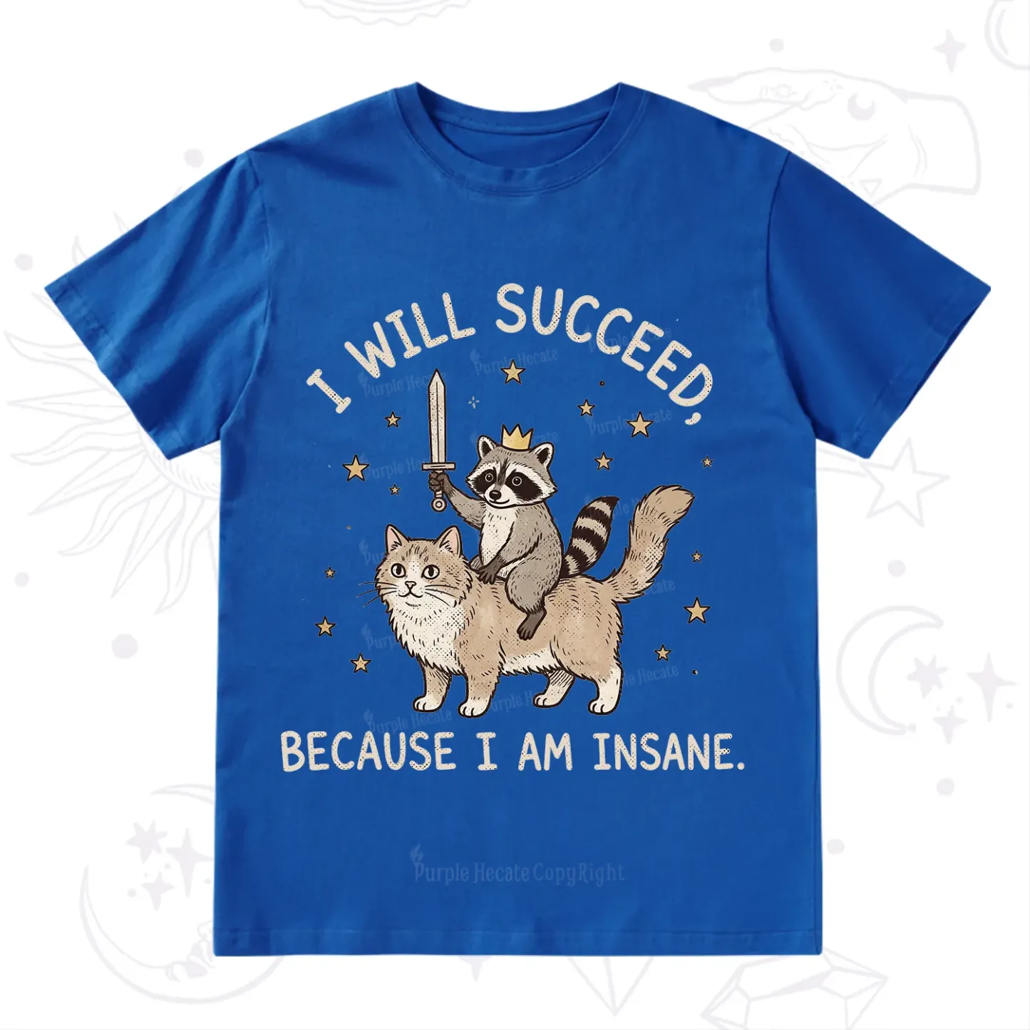 Purplehecate I Will Succeed Because I Am Insane Funny Raccoon T-Shirt