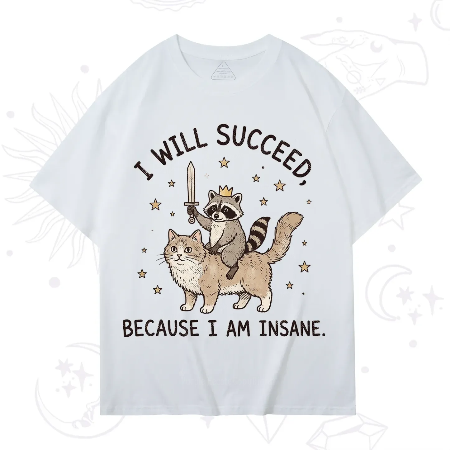 Purplehecate I Will Succeed Because I Am Insane Funny Raccoon T-Shirt