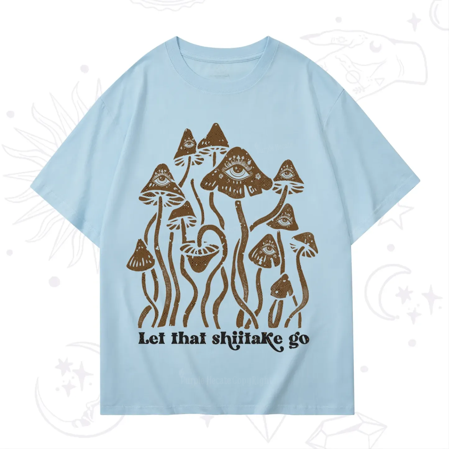 Purplehecate Let That Shiitake Go Funny Sarcastic Mushroom T-Shirt