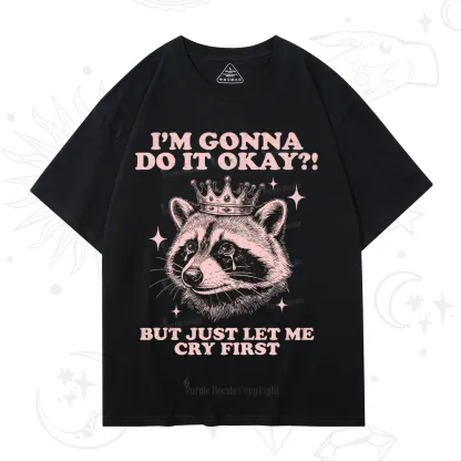 Purplehecate I'm Gonna Do It Okay Funny Raccoon T-Shirt