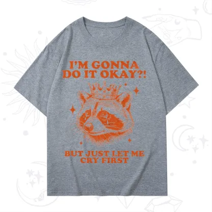 Purplehecate I'm Gonna Do It Okay Funny Raccoon T-Shirt