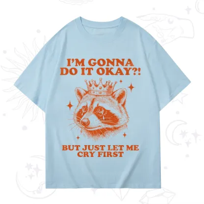 Purplehecate I'm Gonna Do It Okay Funny Raccoon T-Shirt