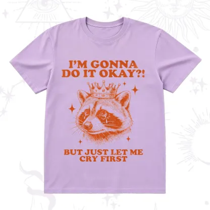 Purplehecate I'm Gonna Do It Okay Funny Raccoon T-Shirt