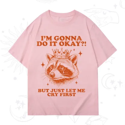 Purplehecate I'm Gonna Do It Okay Funny Raccoon T-Shirt