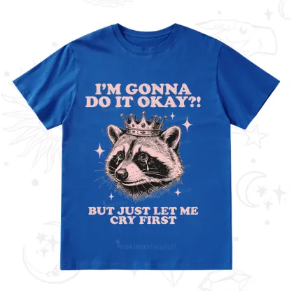 Purplehecate I'm Gonna Do It Okay Funny Raccoon T-Shirt