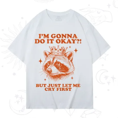 Purplehecate I'm Gonna Do It Okay Funny Raccoon T-Shirt