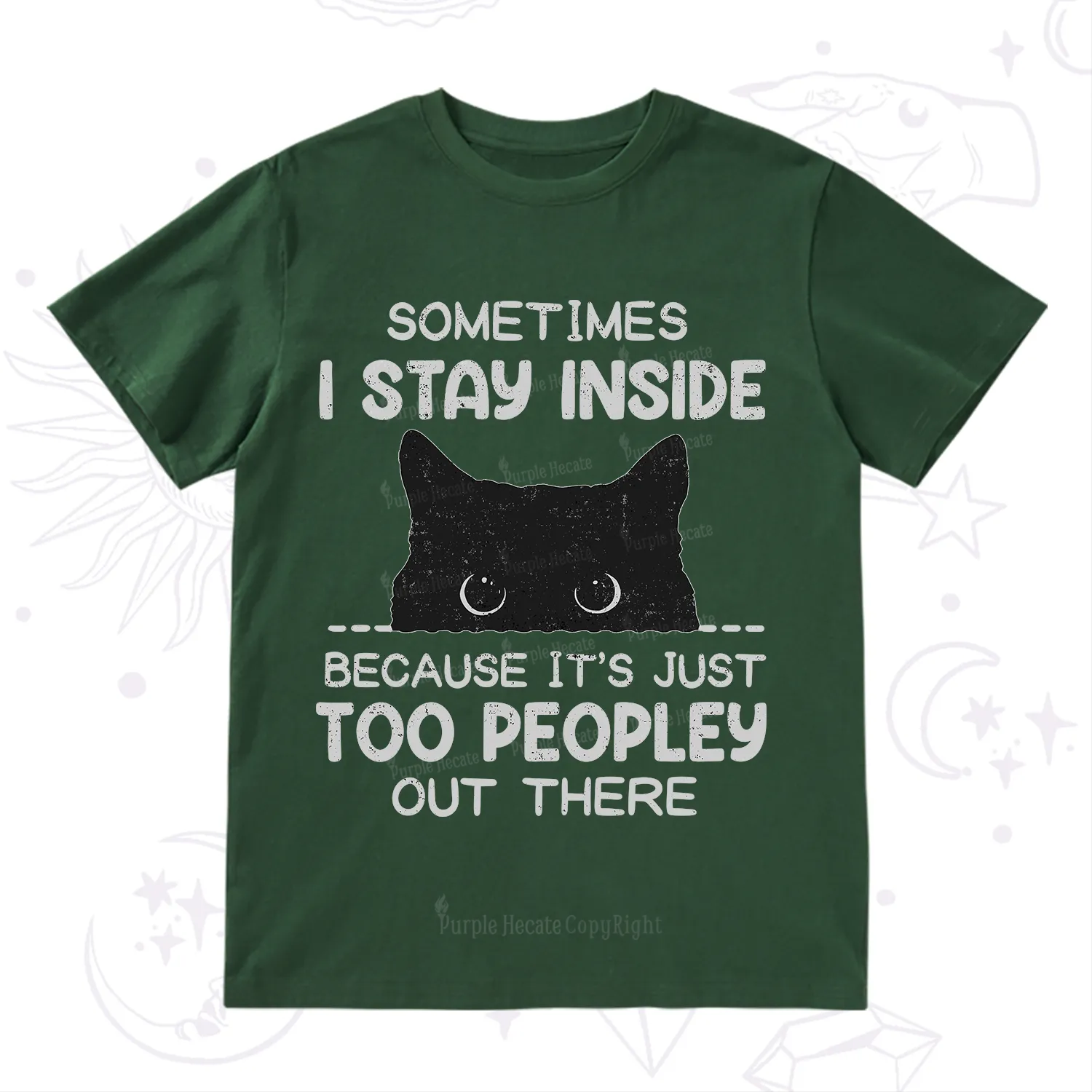 Purplehecate Sometimes I Stay Inside Because It's Too Peopley T-Shirt
