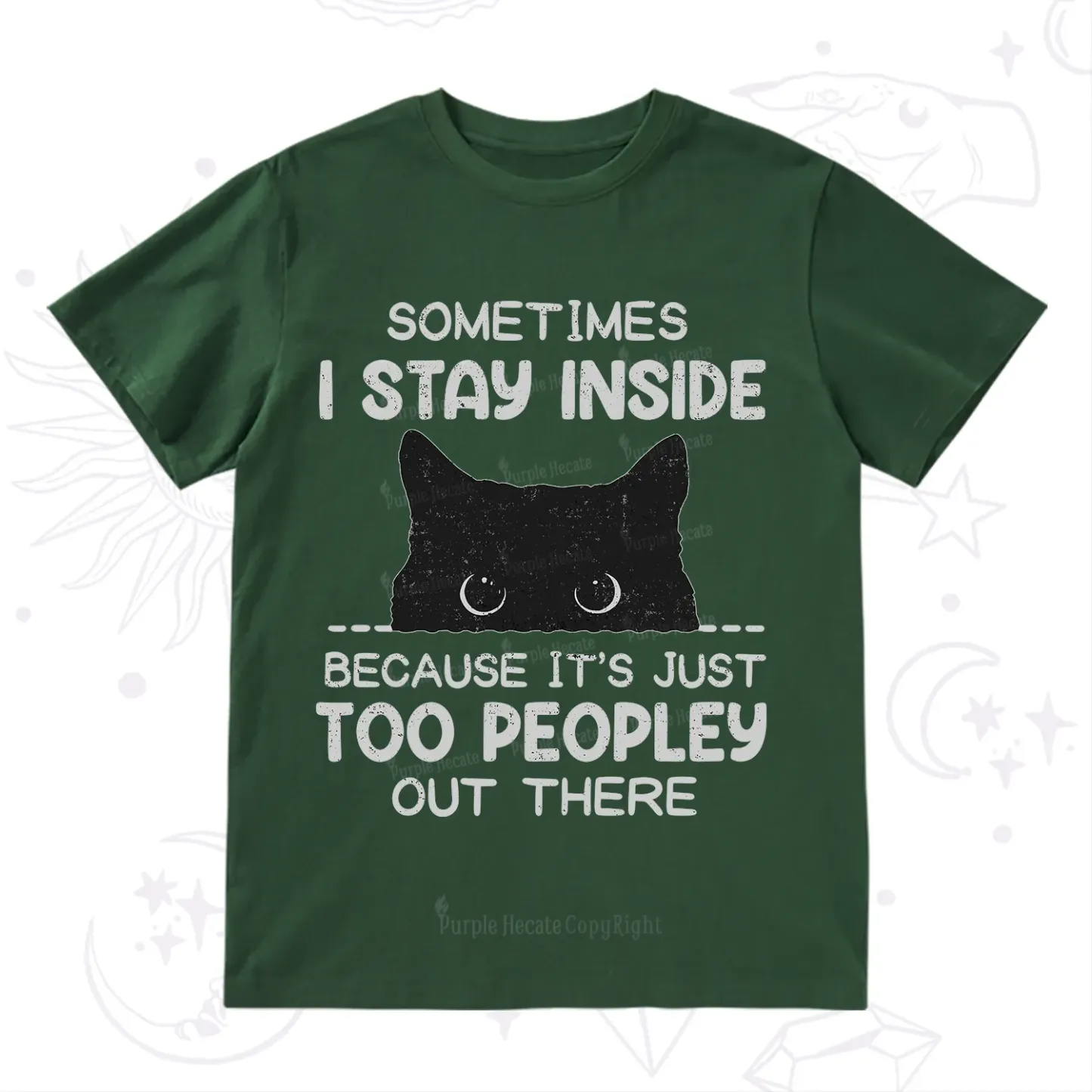 Purplehecate Sometimes I Stay Inside Because It's Too Peopley T-Shirt
