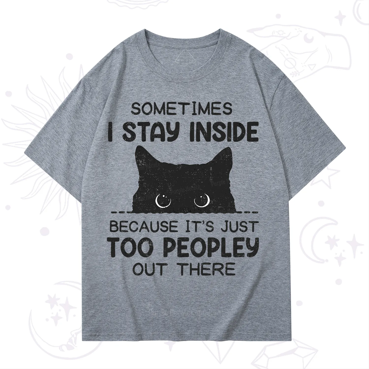 Purplehecate Sometimes I Stay Inside Because It's Too Peopley T-Shirt