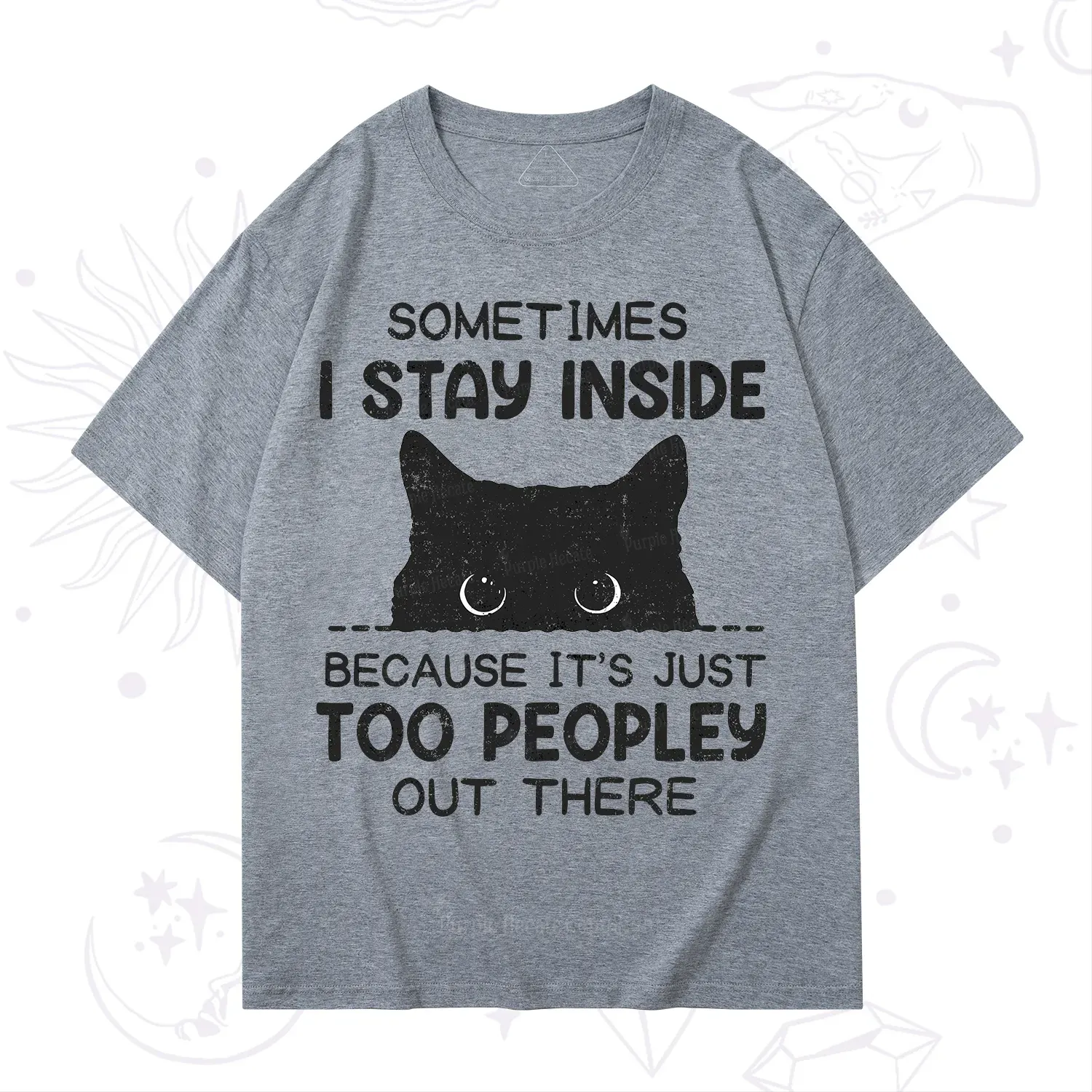 Purplehecate Sometimes I Stay Inside Because It's Too Peopley T-Shirt