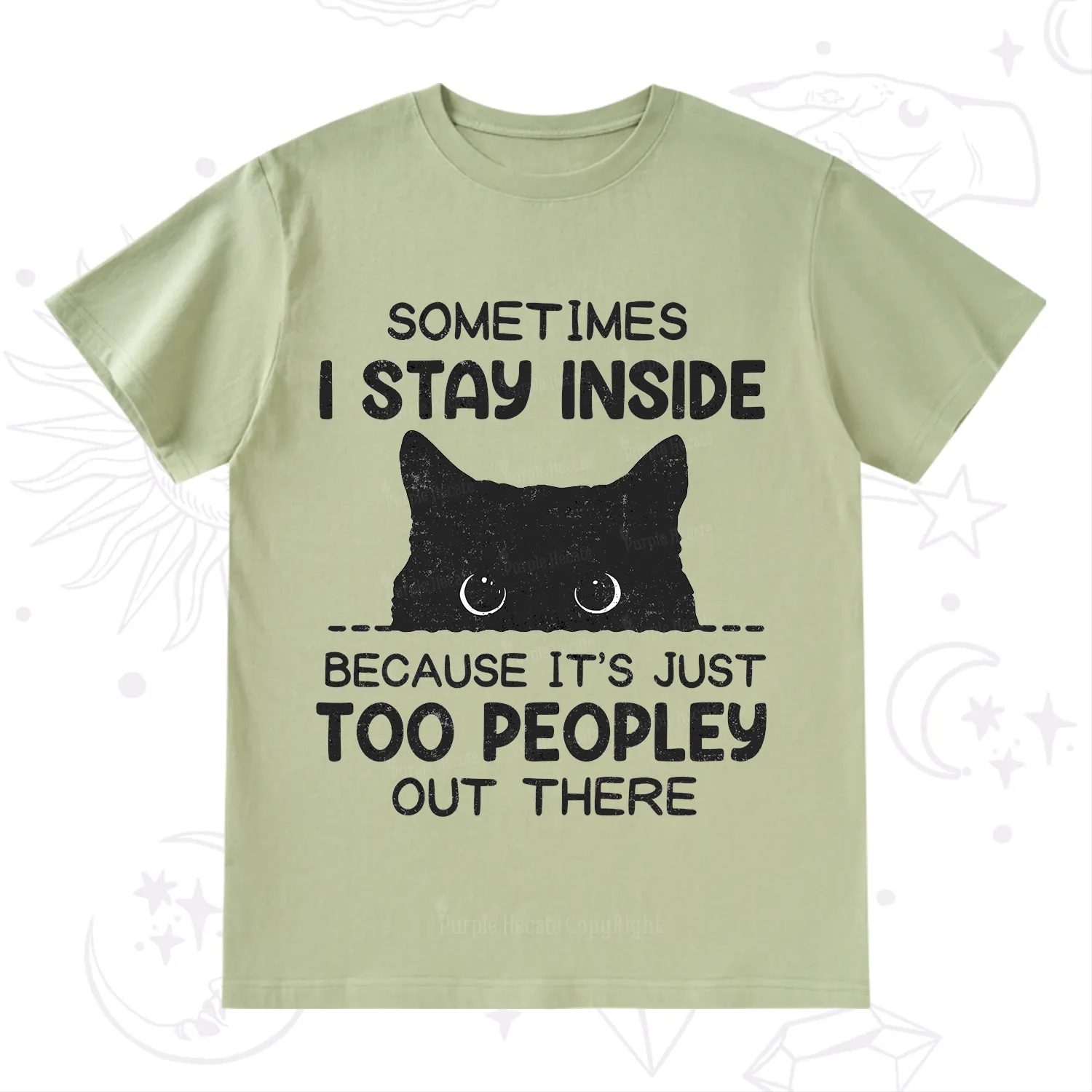 Purplehecate Sometimes I Stay Inside Because It's Too Peopley T-Shirt