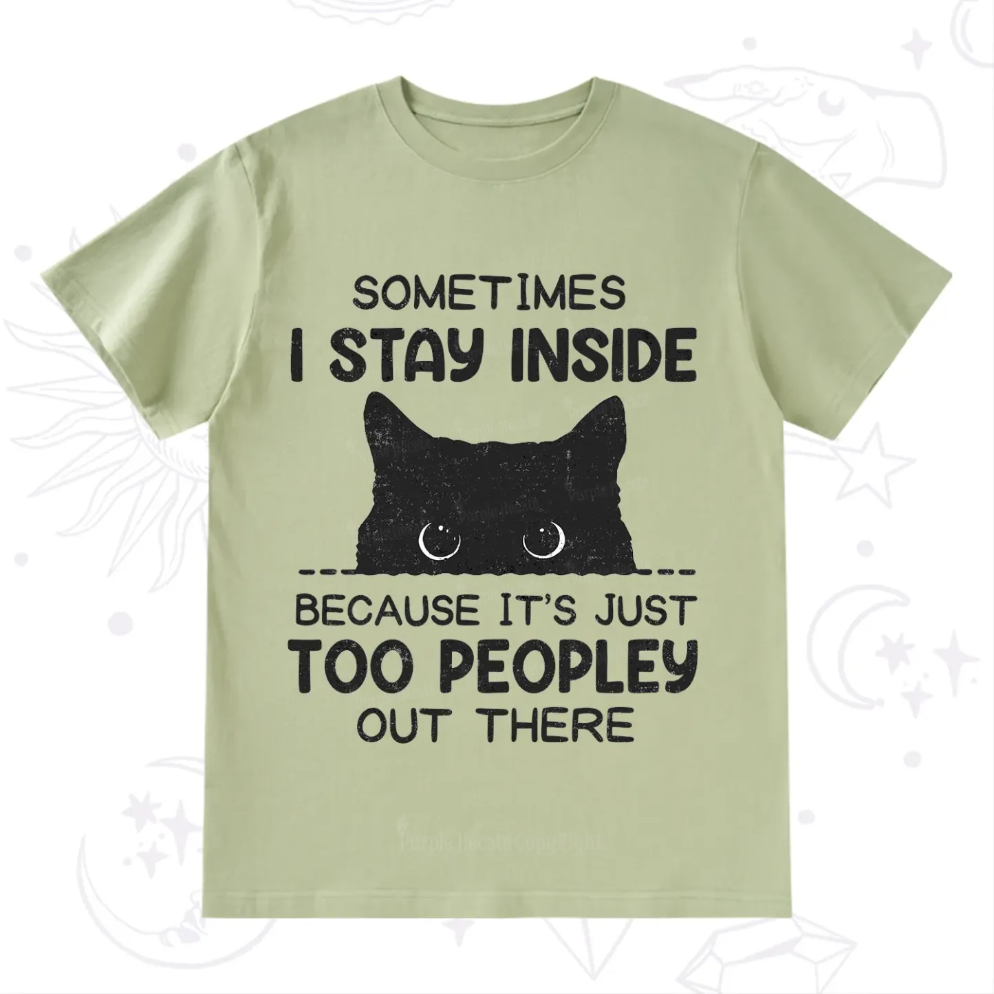 Purplehecate Sometimes I Stay Inside Because It's Too Peopley T-Shirt