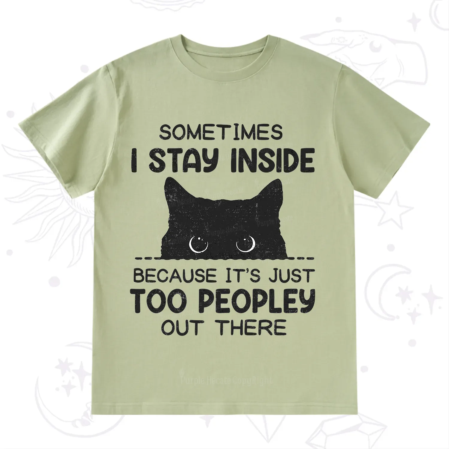 Purplehecate Sometimes I Stay Inside Because It's Too Peopley T-Shirt