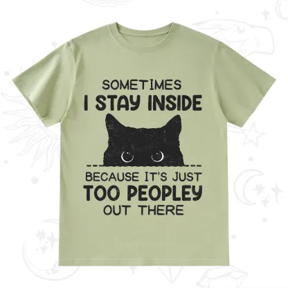 Purplehecate Sometimes I Stay Inside Because It's Too Peopley T-Shirt