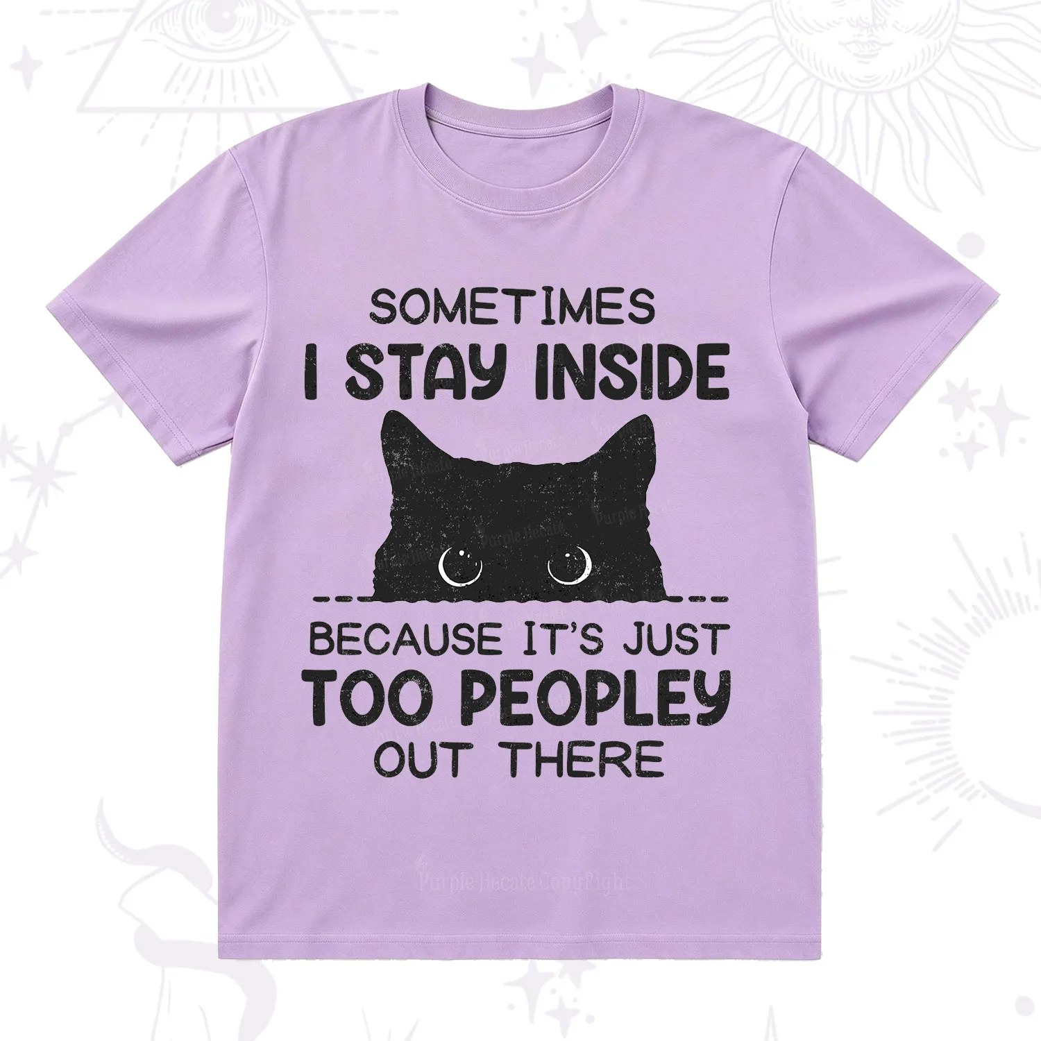 Purplehecate Sometimes I Stay Inside Because It's Too Peopley T-Shirt