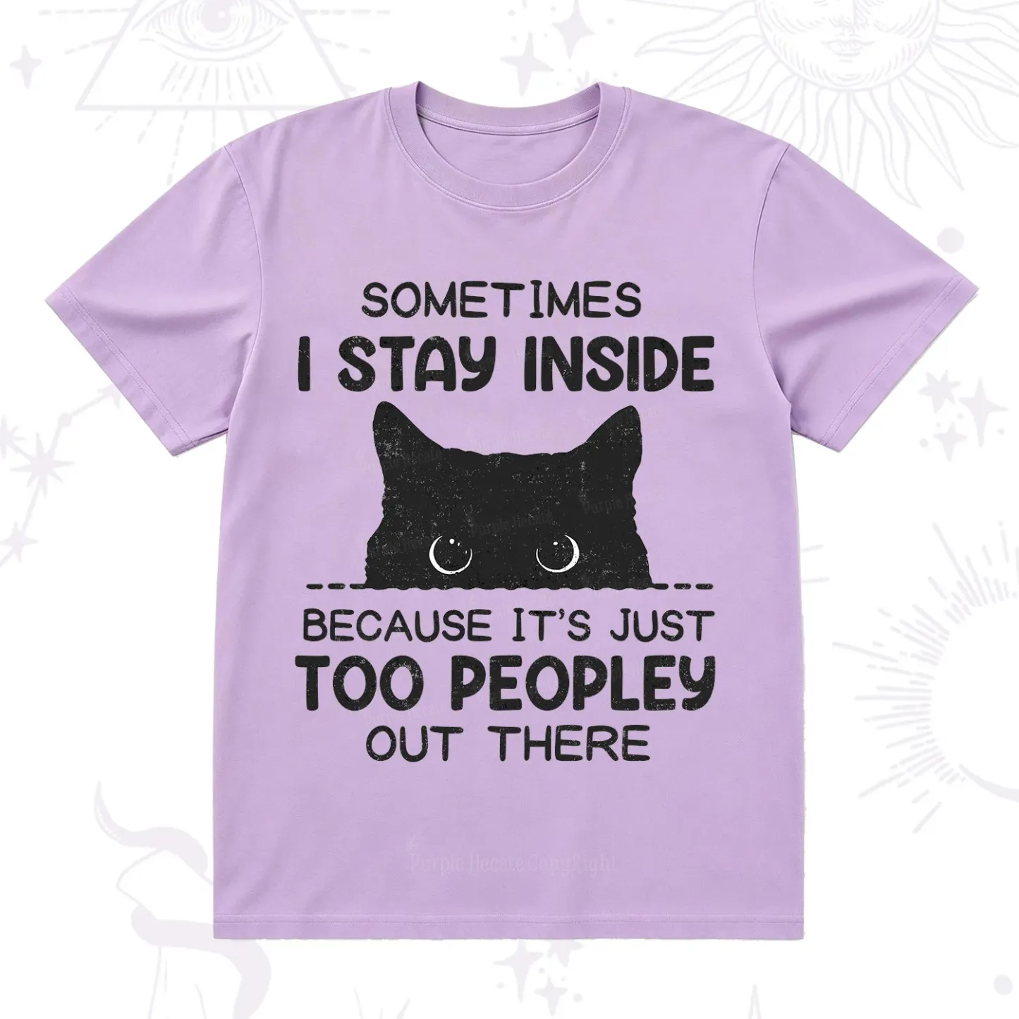 Purplehecate Sometimes I Stay Inside Because It's Too Peopley T-Shirt