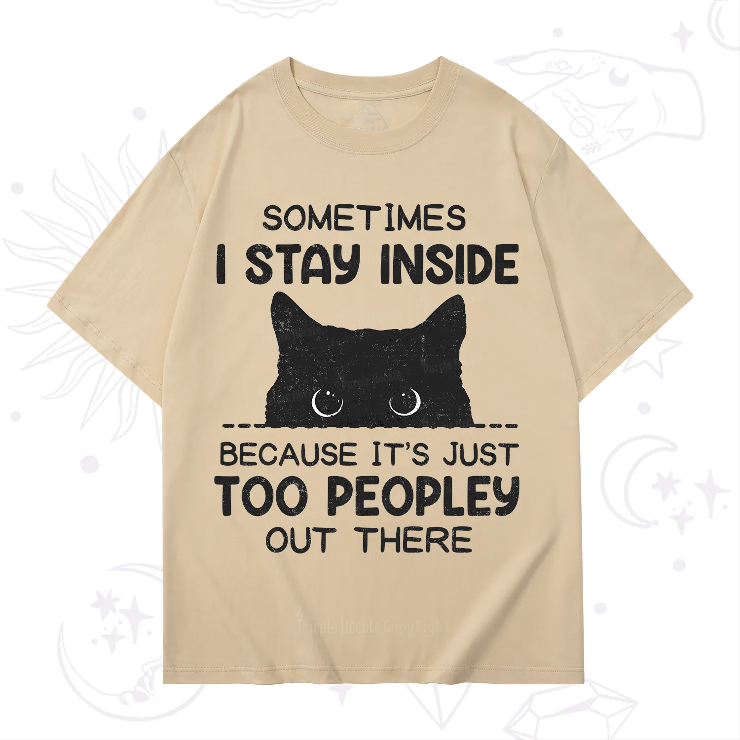 Purplehecate Sometimes I Stay Inside Because It's Too Peopley T-Shirt