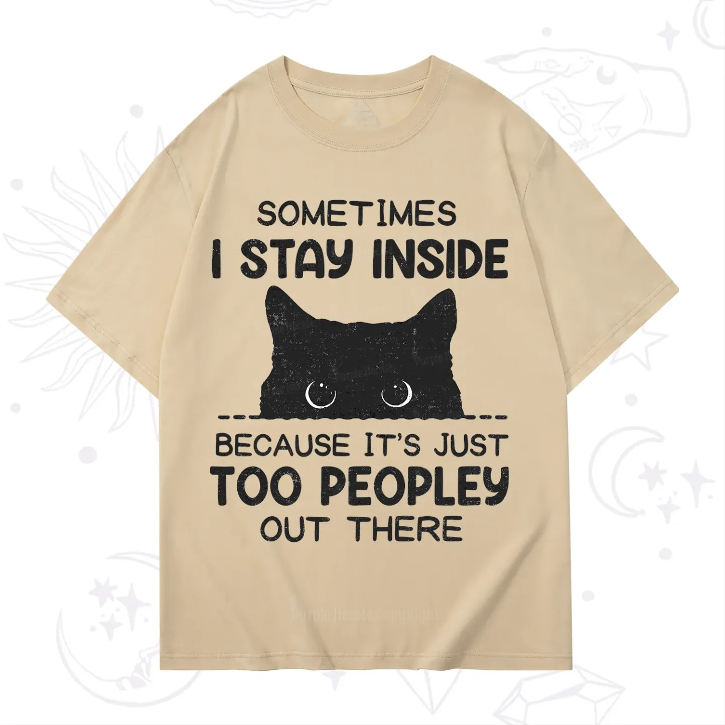 Purplehecate Sometimes I Stay Inside Because It's Too Peopley T-Shirt