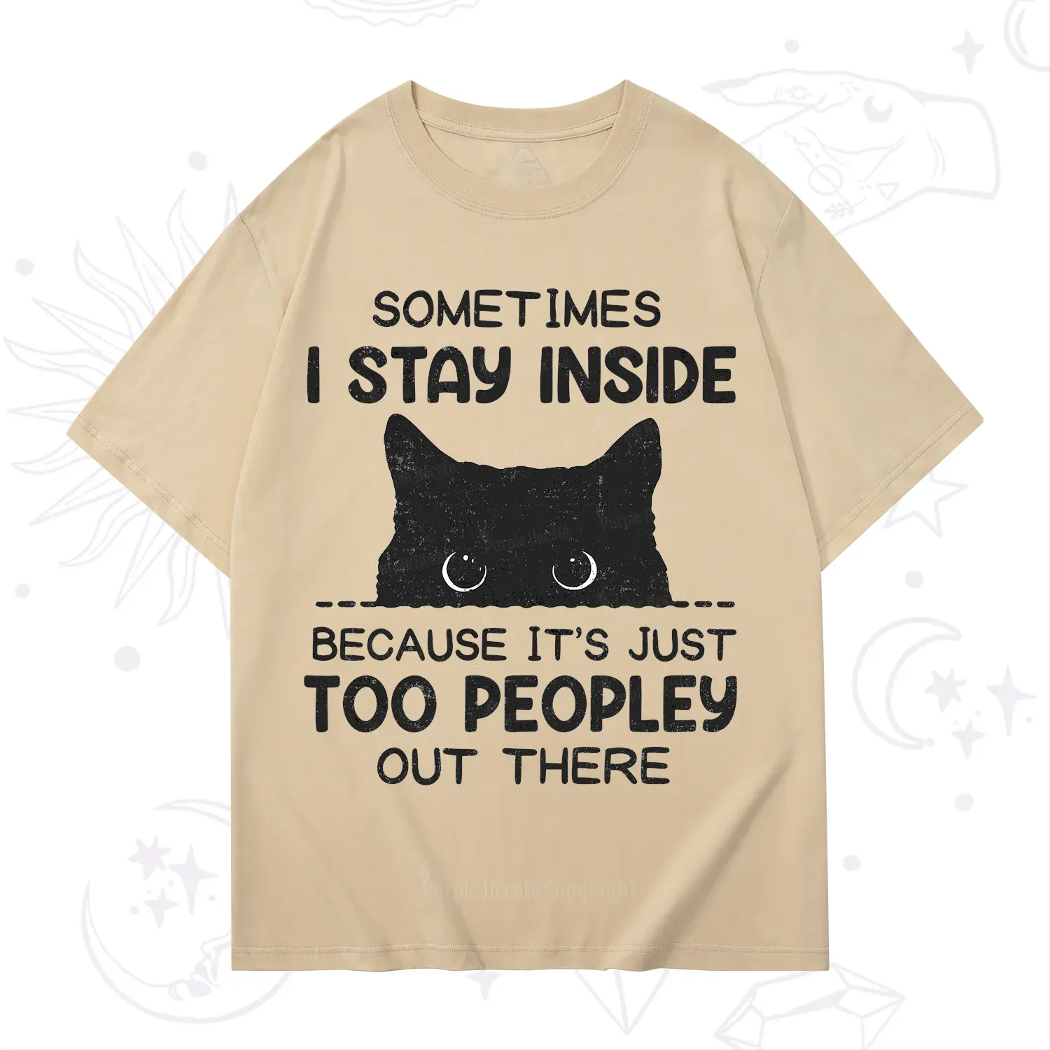 Purplehecate Sometimes I Stay Inside Because It's Too Peopley T-Shirt