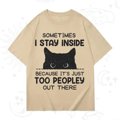 Purplehecate Sometimes I Stay Inside Because It's Too Peopley T-Shirt