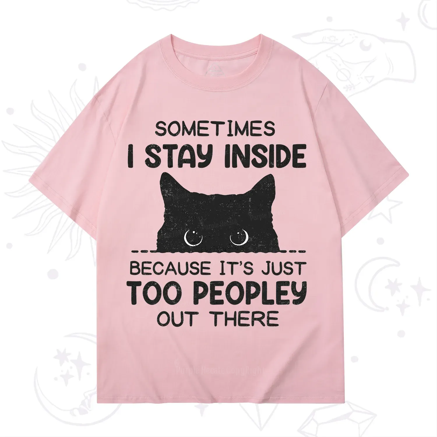 Purplehecate Sometimes I Stay Inside Because It's Too Peopley T-Shirt