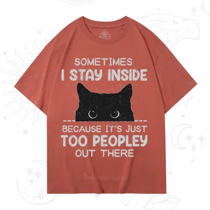 Purplehecate Sometimes I Stay Inside Because It's Too Peopley T-Shirt