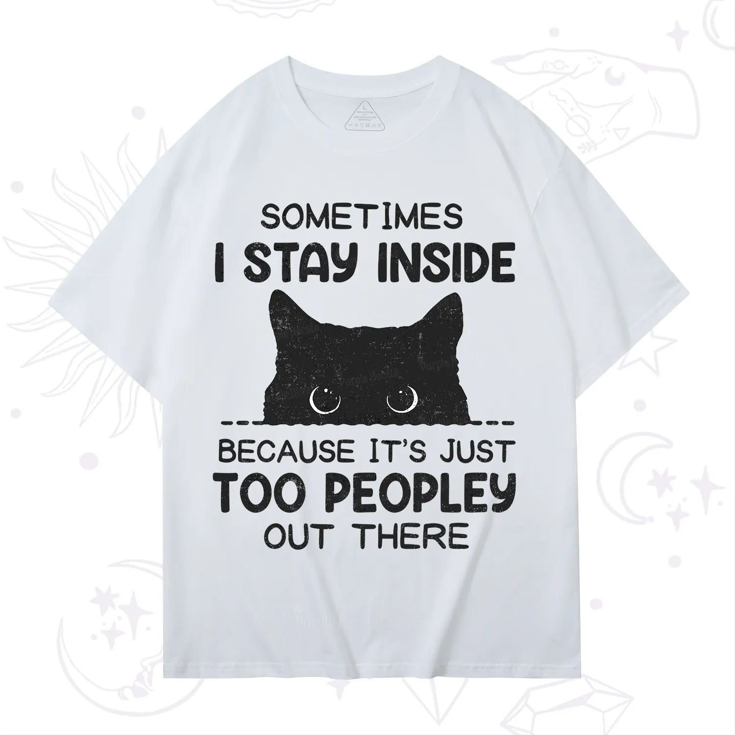 Purplehecate Sometimes I Stay Inside Because It's Too Peopley T-Shirt