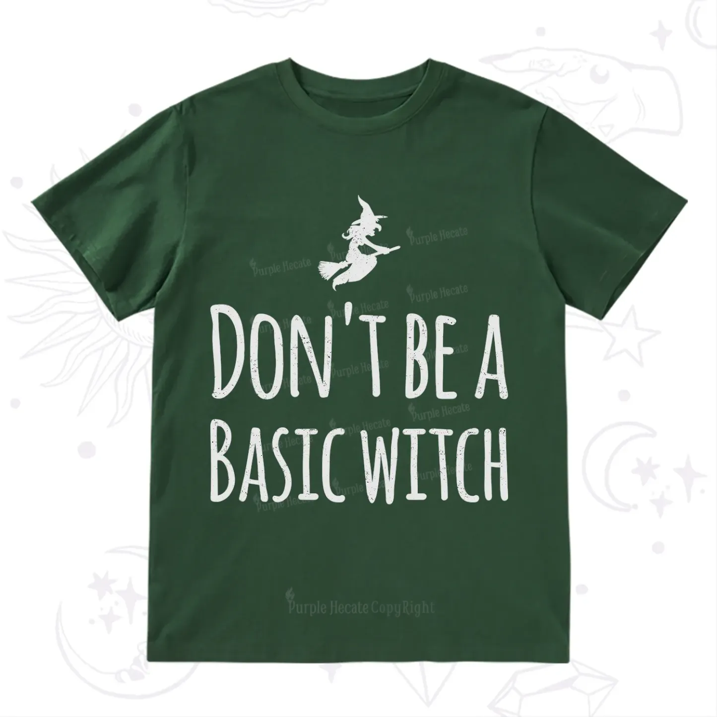 Purplehecate Don't Be A Basic Witch T-Shirt