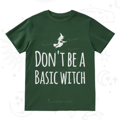 Purplehecate Don't Be A Basic Witch T-Shirt