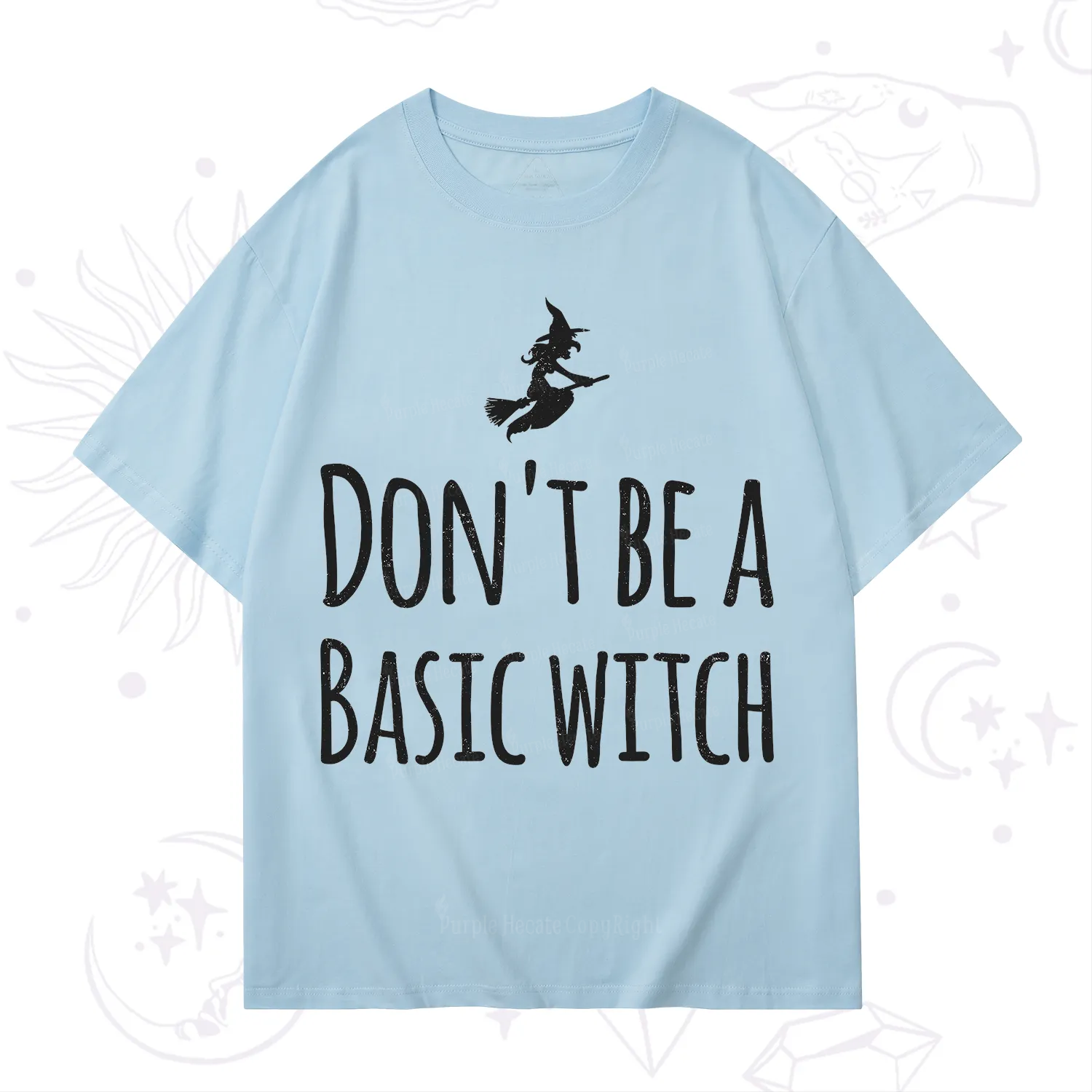 Purplehecate Don't Be A Basic Witch T-Shirt