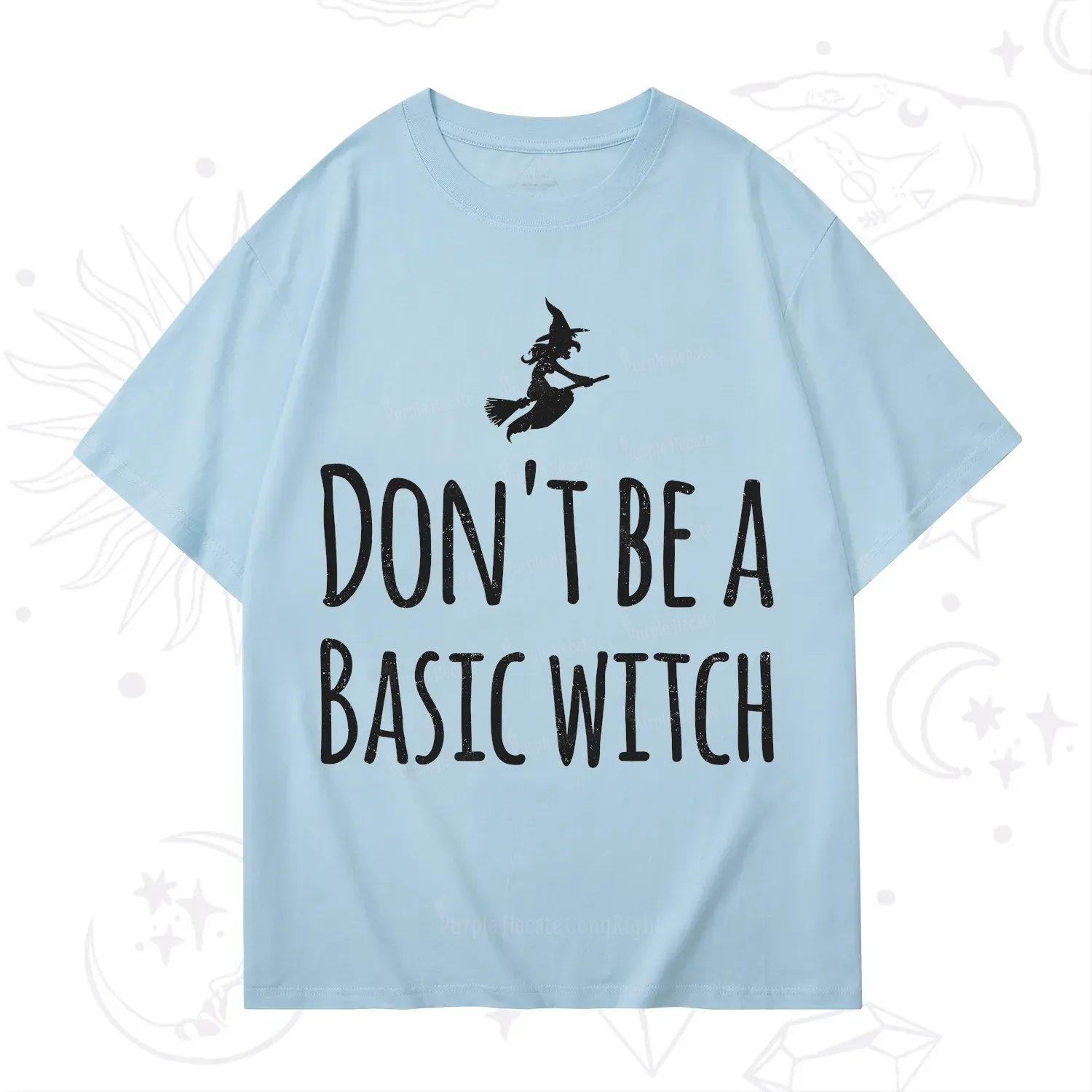 Purplehecate Don't Be A Basic Witch T-Shirt