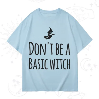 Purplehecate Don't Be A Basic Witch T-Shirt