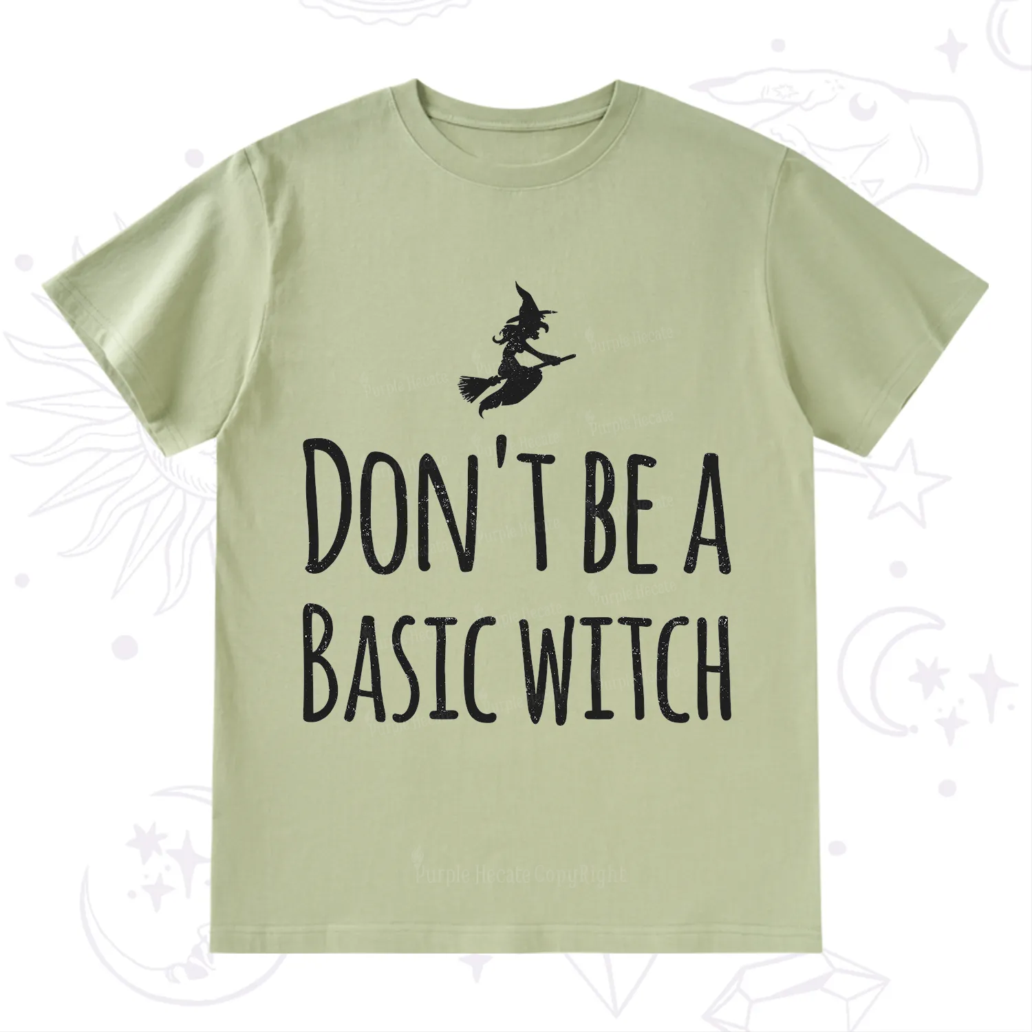 Purplehecate Don't Be A Basic Witch T-Shirt