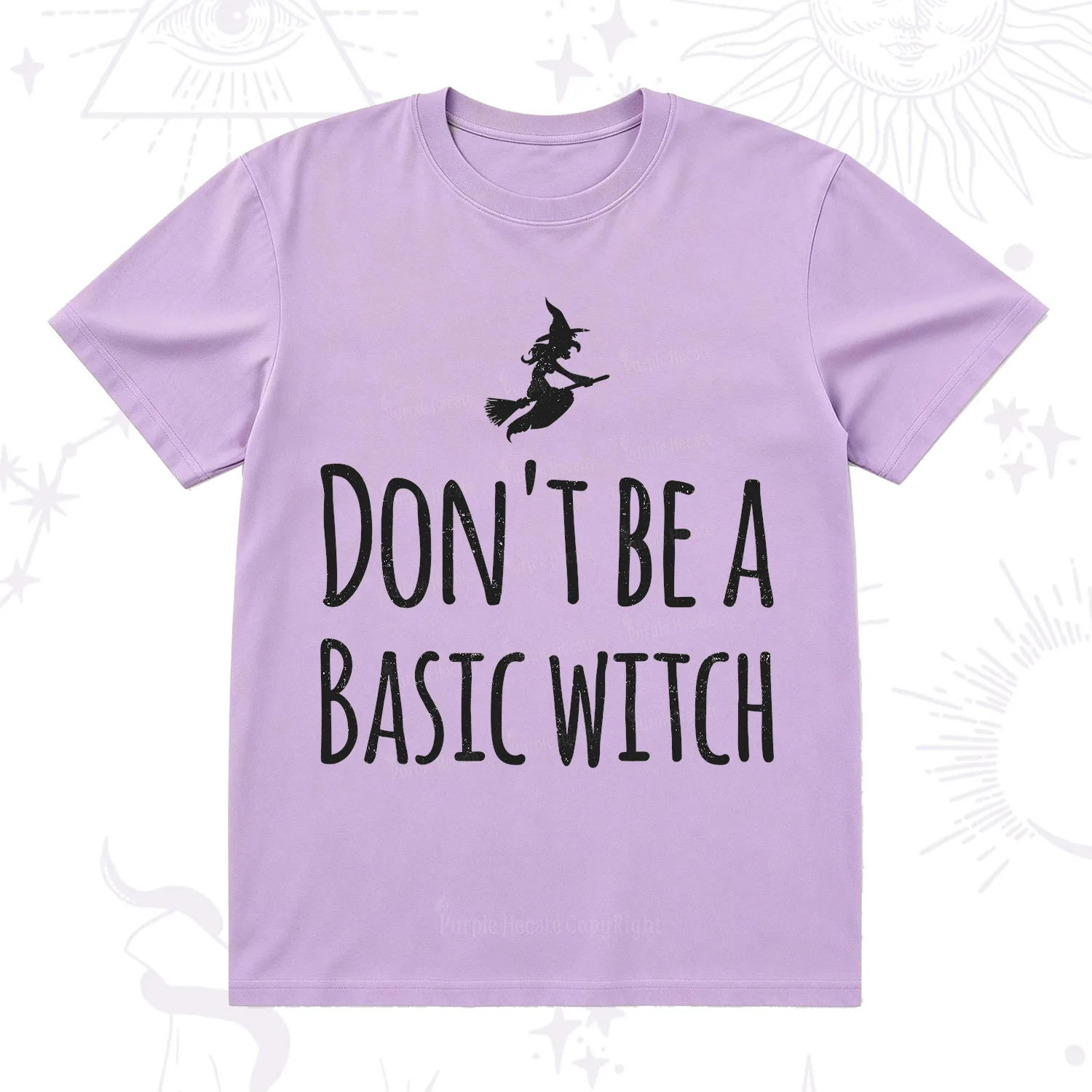 Purplehecate Don't Be A Basic Witch T-Shirt