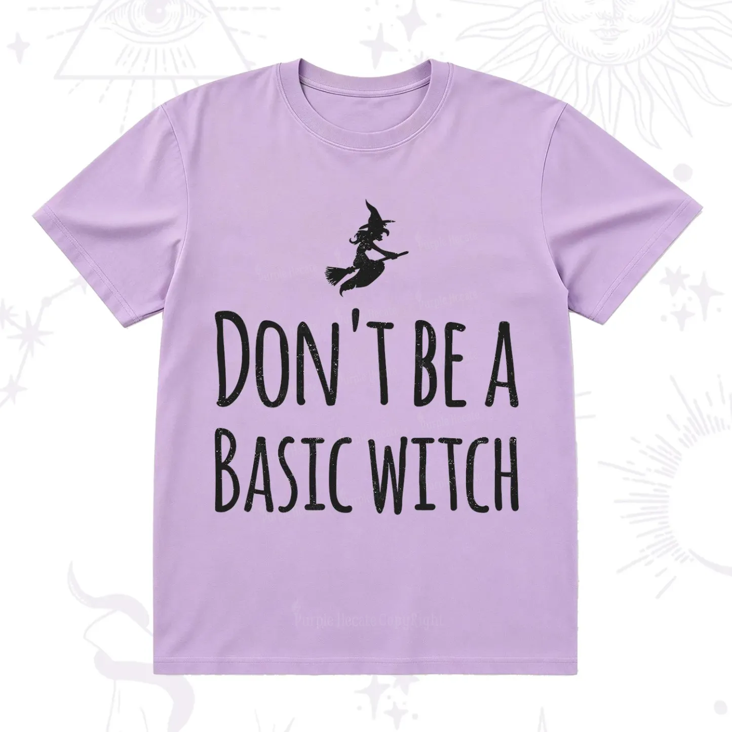 Purplehecate Don't Be A Basic Witch T-Shirt