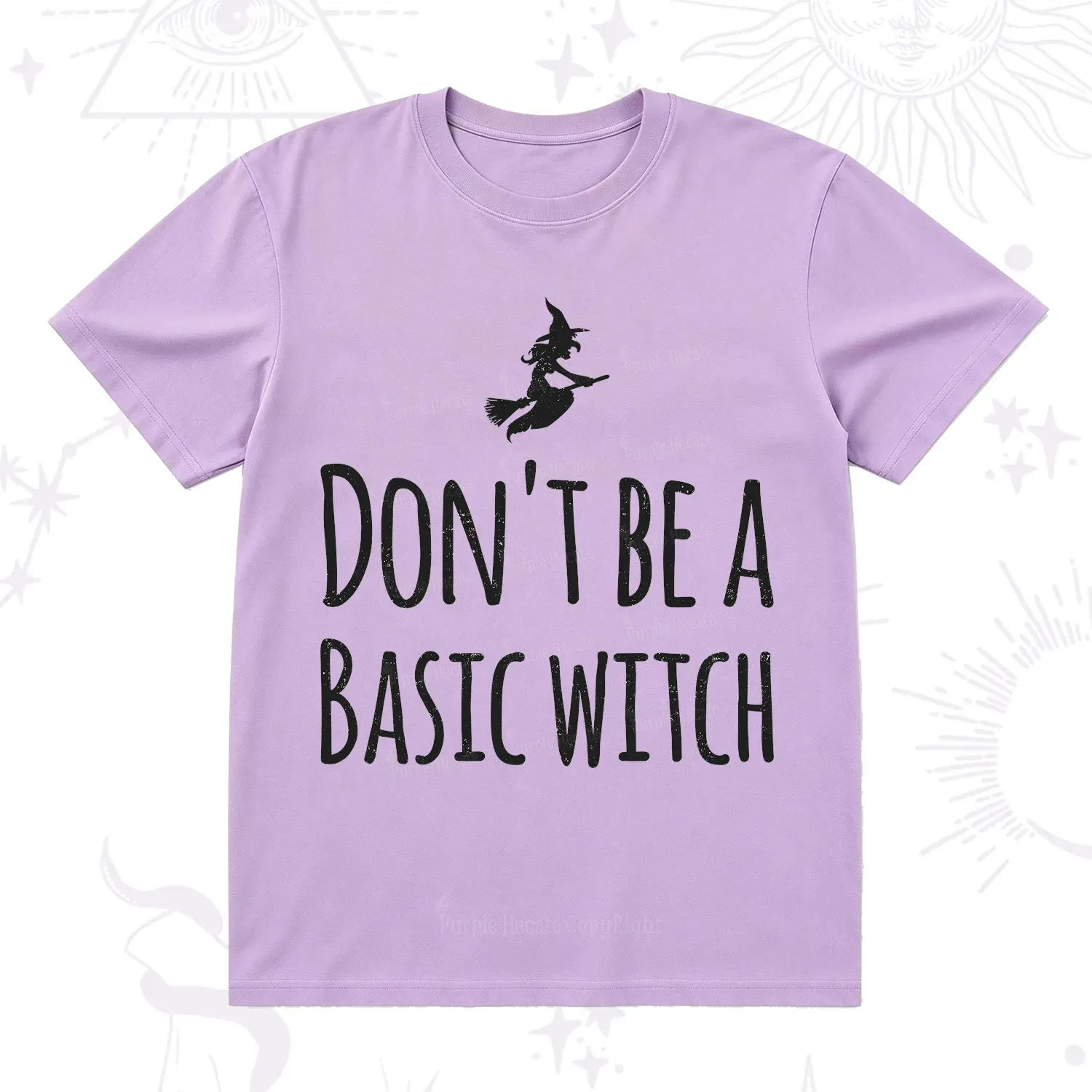 Purplehecate Don't Be A Basic Witch T-Shirt