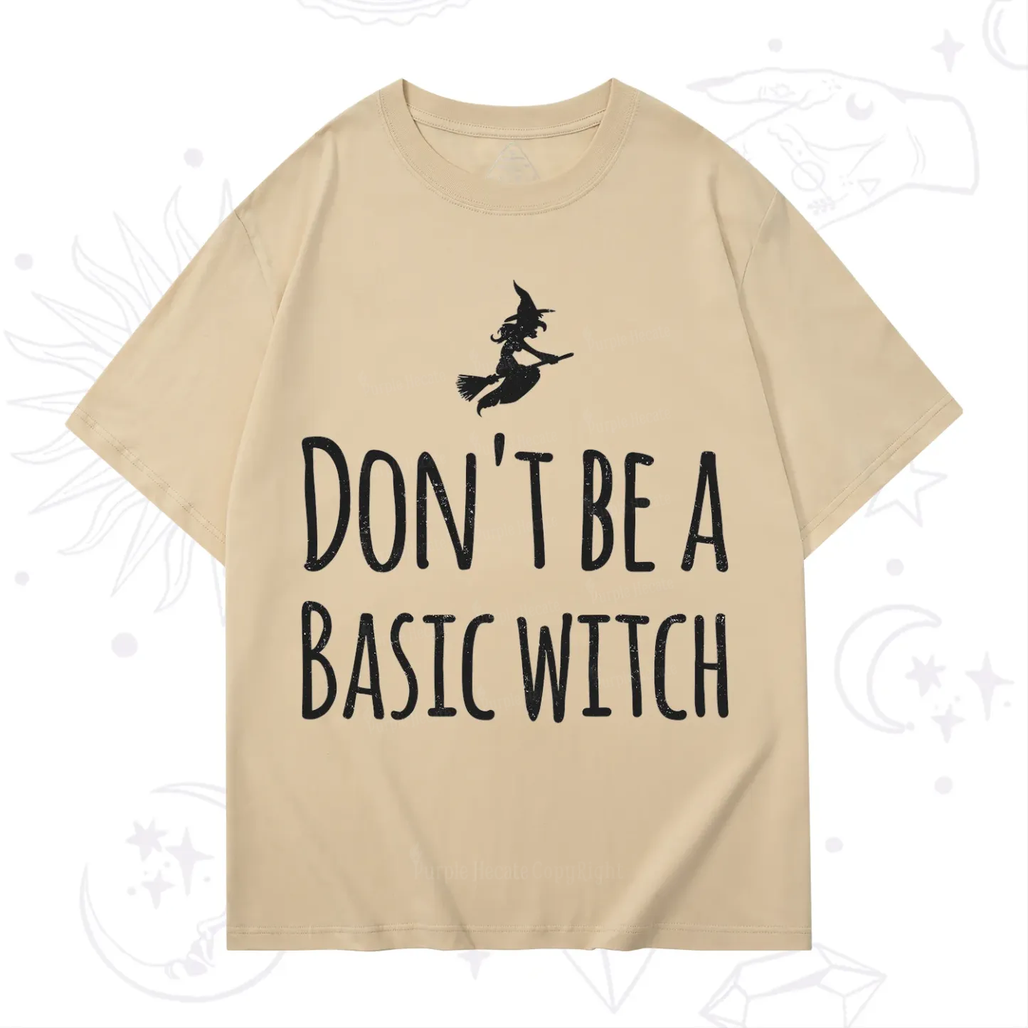 Purplehecate Don't Be A Basic Witch T-Shirt