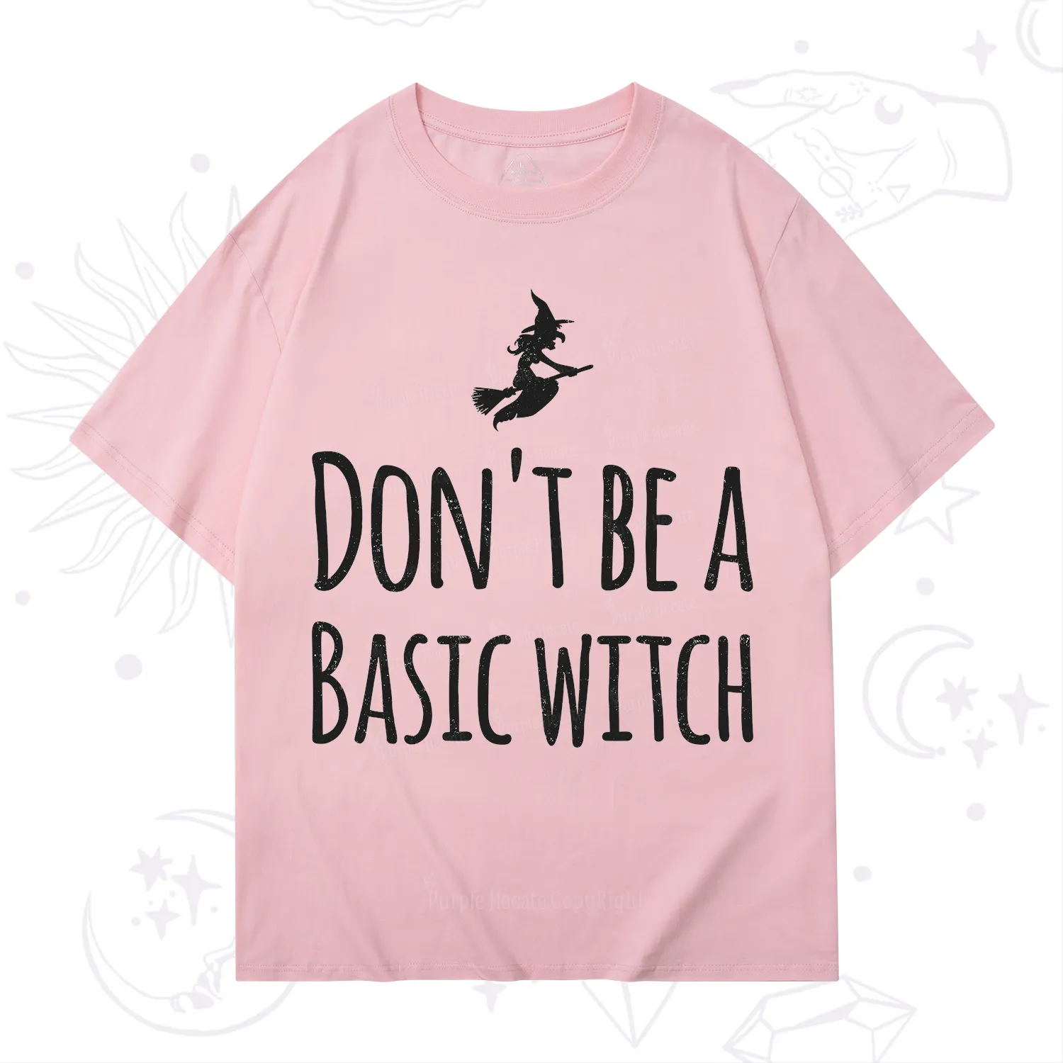 Purplehecate Don't Be A Basic Witch T-Shirt