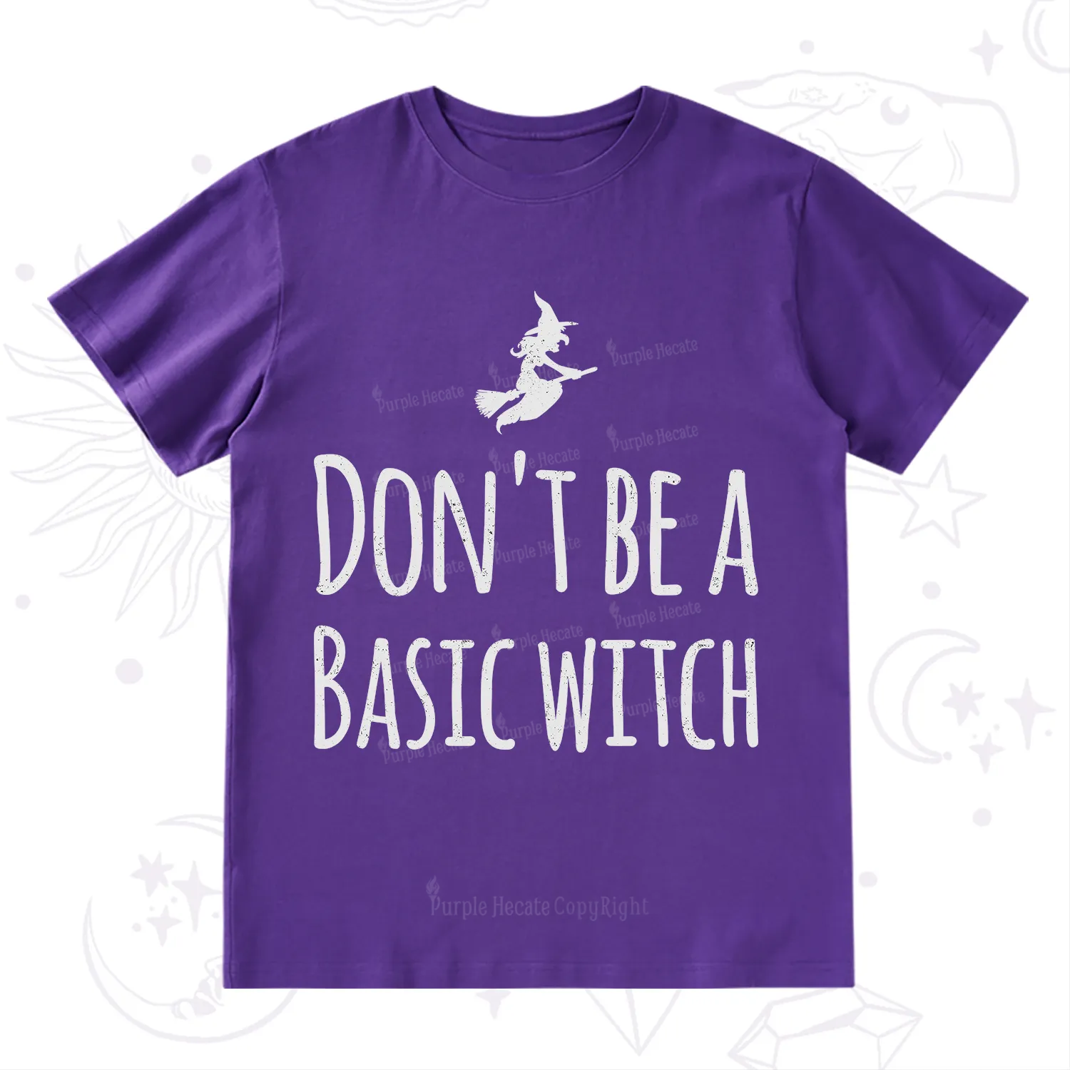 Purplehecate Don't Be A Basic Witch T-Shirt