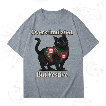 Purplehecate Overstimulated But Festive Christmas T-Shirt