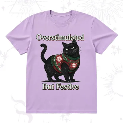 Purplehecate Overstimulated But Festive Christmas T-Shirt