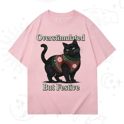 Purplehecate Overstimulated But Festive Christmas T-Shirt