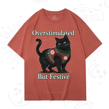 Purplehecate Overstimulated But Festive Christmas T-Shirt