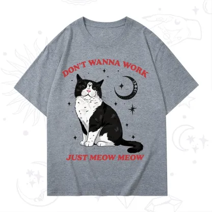 Purplehecate Don't Wanna Work Just Meow Meow T-Shirt