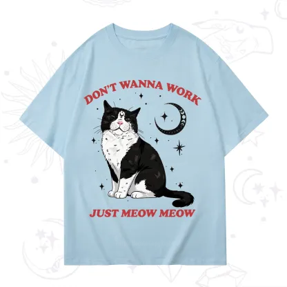 Purplehecate Don't Wanna Work Just Meow Meow T-Shirt