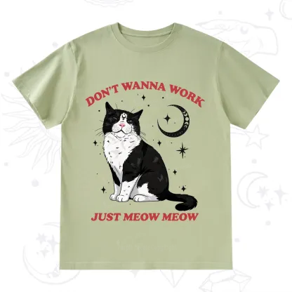 Purplehecate Don't Wanna Work Just Meow Meow T-Shirt