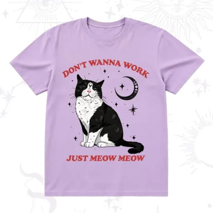 Purplehecate Don't Wanna Work Just Meow Meow T-Shirt