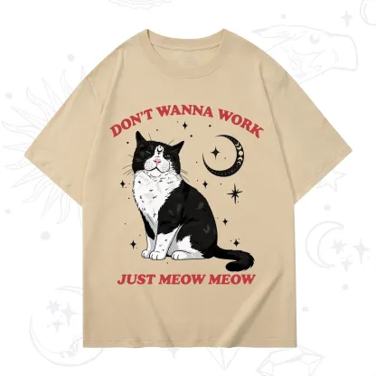 Purplehecate Don't Wanna Work Just Meow Meow T-Shirt