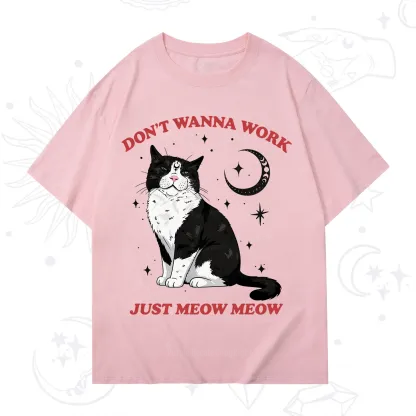 Purplehecate Don't Wanna Work Just Meow Meow T-Shirt
