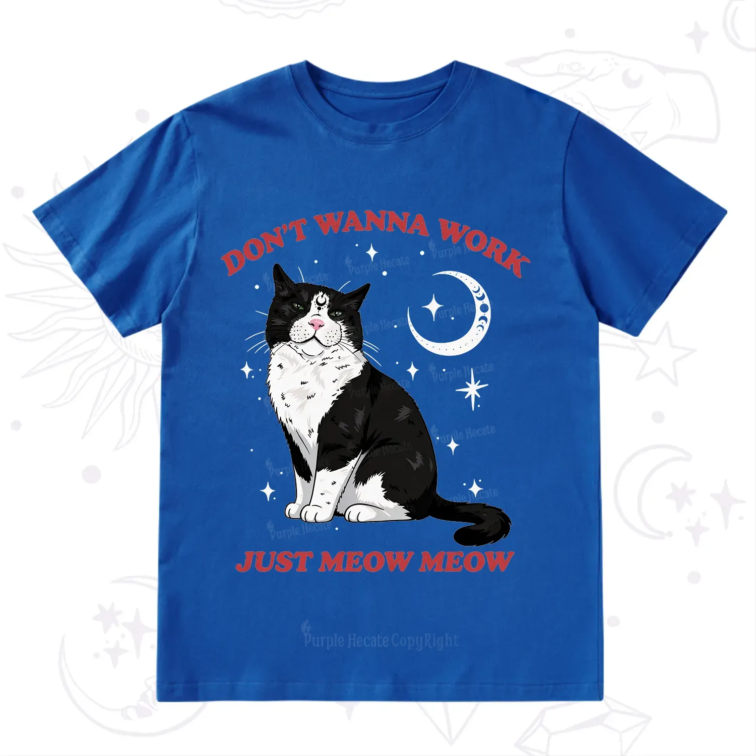 Purplehecate Don't Wanna Work Just Meow Meow T-Shirt